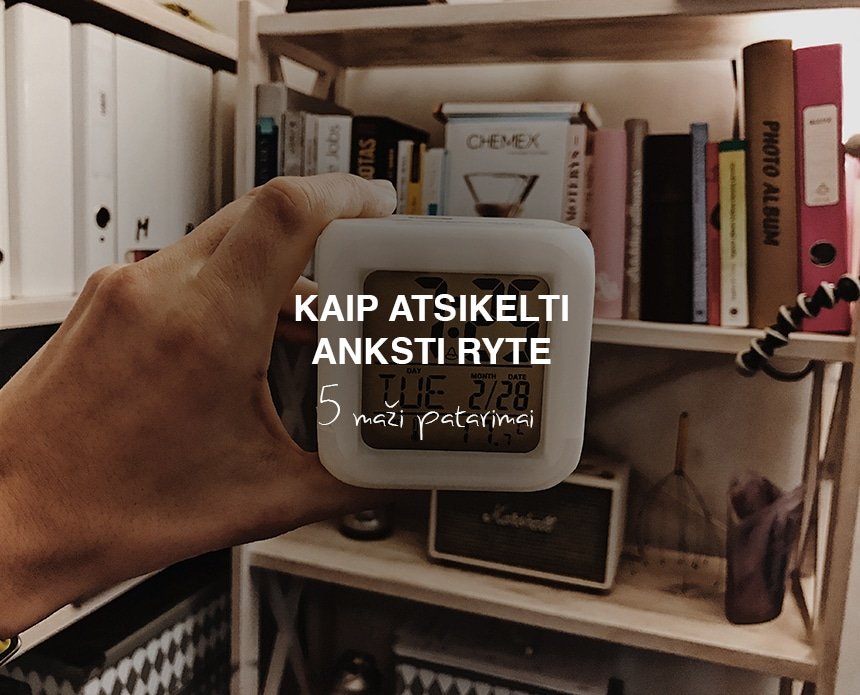 Kaip atsikelti anksti ryte?